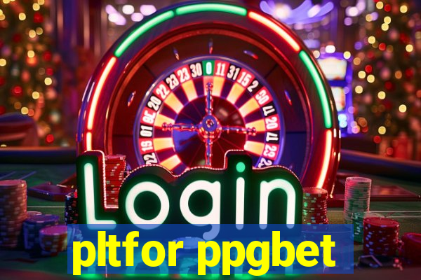 pltfor ppgbet